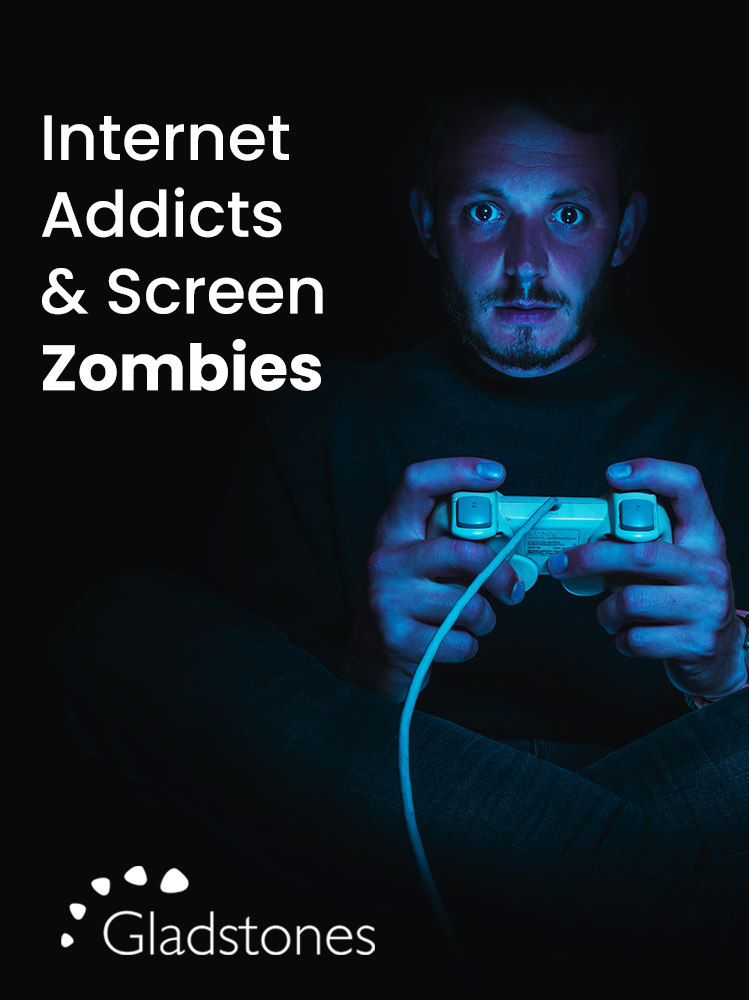 Internet Addicts & Screen Zombies
