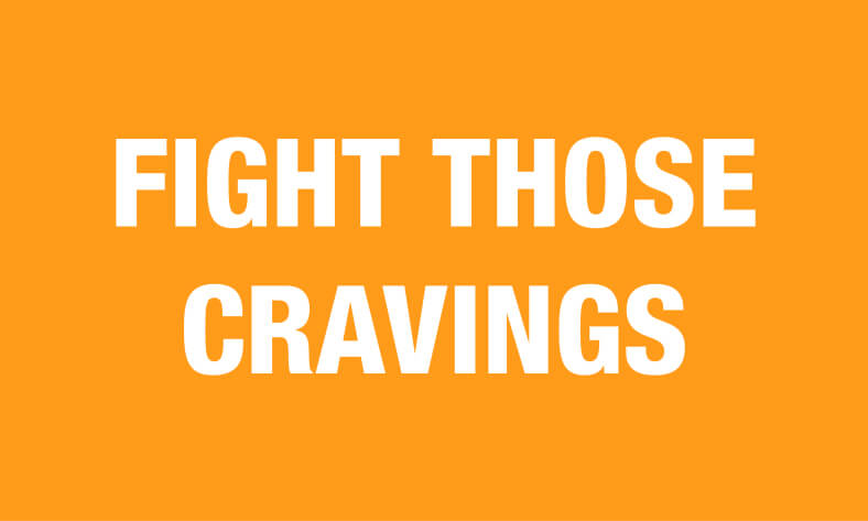 fight those cravings